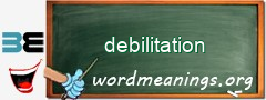 WordMeaning blackboard for debilitation